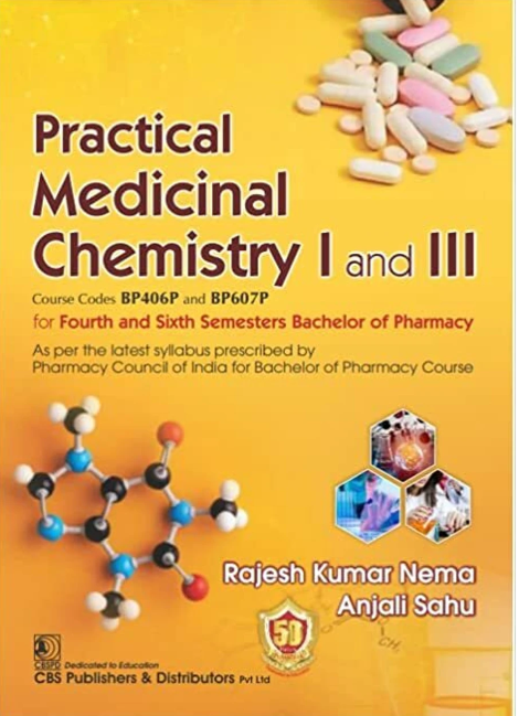 Practical Medicinal Chemistry I And Iii For Fourth And Sixth Semesters Bachelor Of Pharmacy (PB)P
